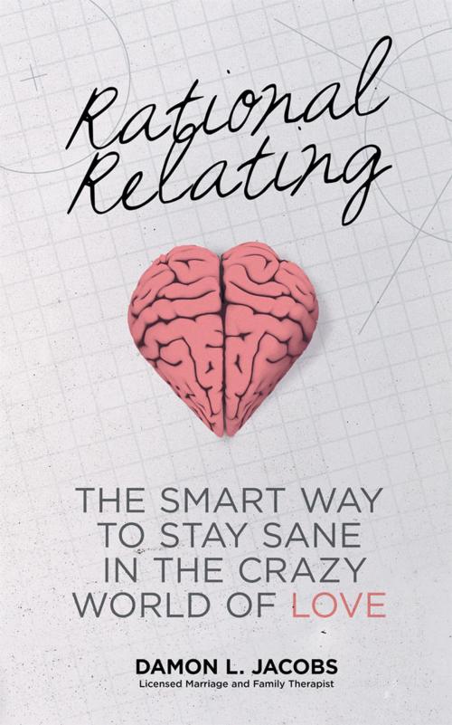 Cover of the book Rational Relating by Damon Lance Jacobs, Balboa Press