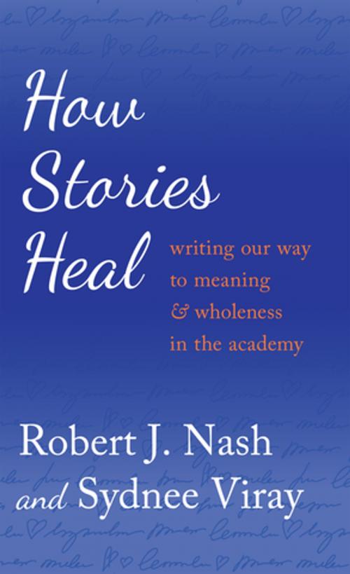 Cover of the book How Stories Heal by Sydnee Viray, Robert J. Nash, Peter Lang