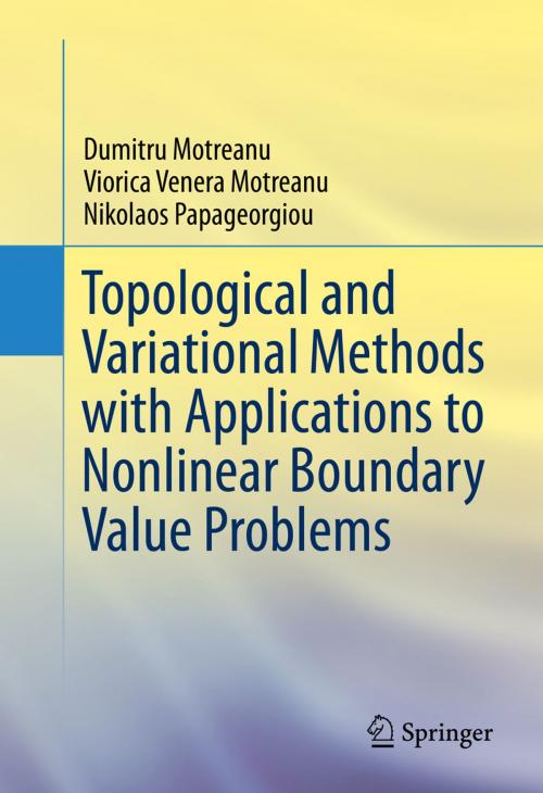 Cover of the book Topological and Variational Methods with Applications to Nonlinear Boundary Value Problems by Dumitru Motreanu, Viorica Venera Motreanu, Nikolaos Papageorgiou, Springer New York