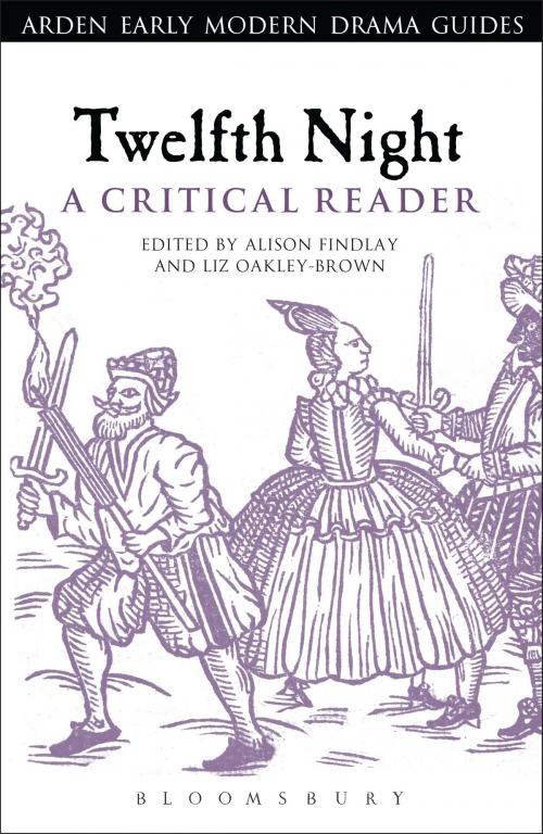 Cover of the book Twelfth Night: A Critical Reader by Professor Alison Findlay, Dr Liz Oakley-Brown, Bloomsbury Publishing