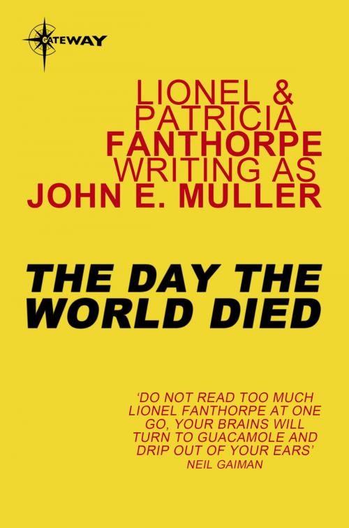 Cover of the book The Day The World Died by Lionel Fanthorpe, John E. Muller, Patricia Fanthorpe, Orion Publishing Group