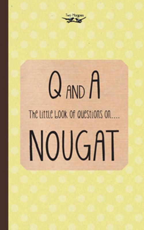 Cover of the book The Little Book of Questions on Nougat by Two Magpies Publishing, Read Books Ltd.