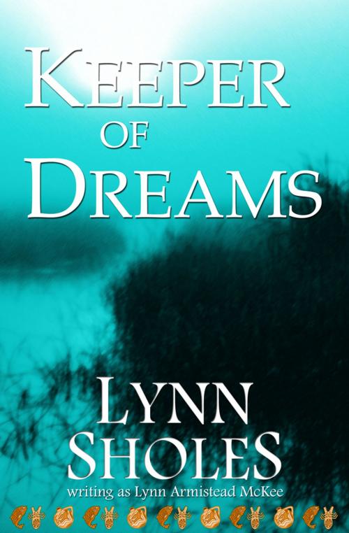 Cover of the book Keeper of Dreams by Lynn Sholes, Stone Creek Books