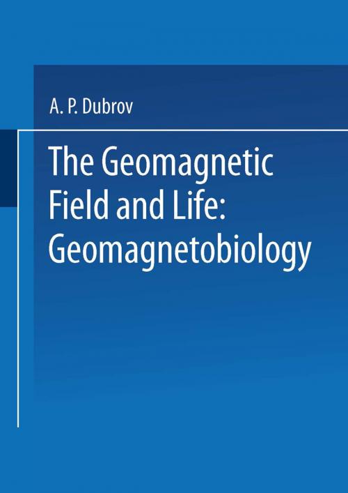 Cover of the book The Geomagnetic Field and Life by A. Dubrov, Springer US