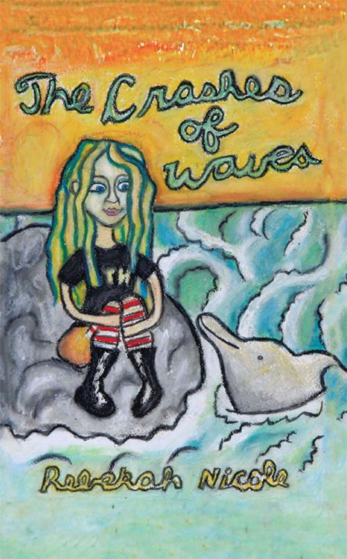 Cover of the book The Crashes of Waves by Rebekah Nicole, iUniverse