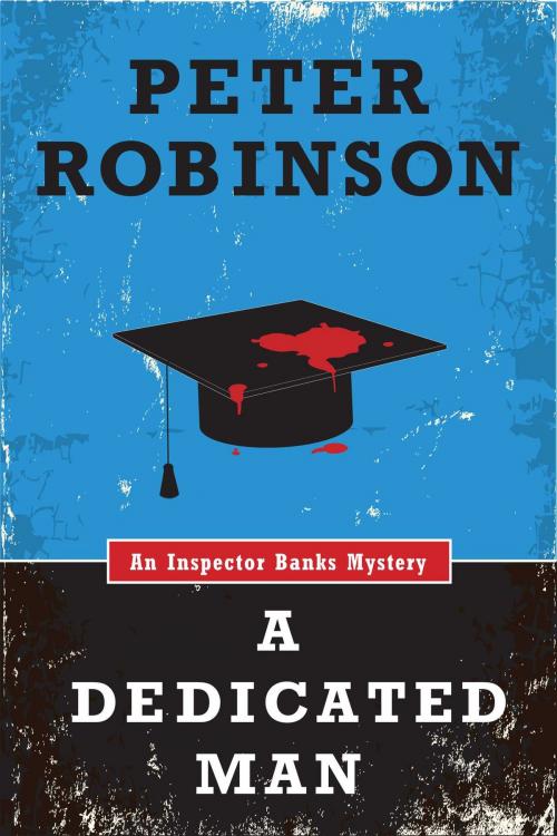 Cover of the book A Dedicated Man (An Inspector Banks Mystery) by Peter Robinson, Scribner