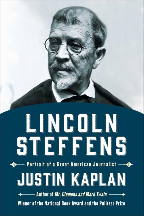 Cover of the book Lincoln Steffens by Justin Kaplan, Simon & Schuster