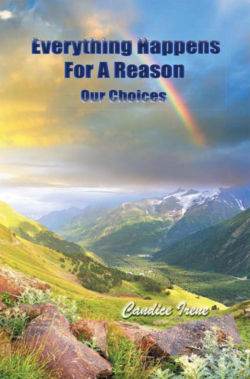 Cover of the book Everything Happens for a Reason by Candice Irene, Xlibris US