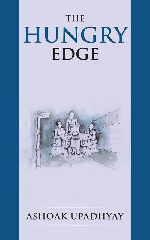 Cover of the book The Hungry Edge by Ashoak Upadhyay, Partridge Publishing India