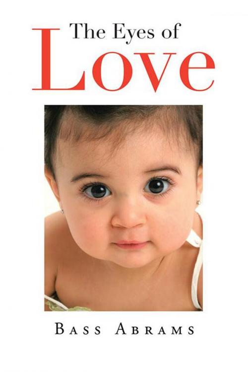 Cover of the book The Eyes of Love by Bass Abrams, Xlibris US