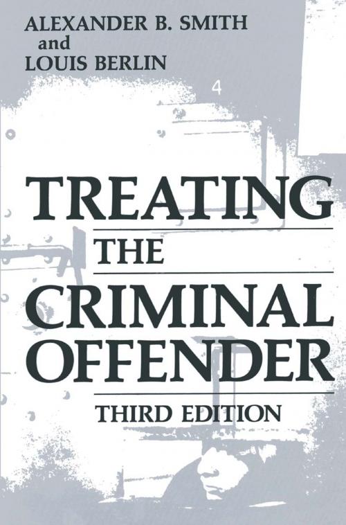 Cover of the book Treating the Criminal Offender by Louis Berlin, Alexander B. Smith, Springer US