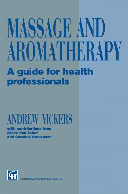 Cover of the book Massage and Aromatherapy by Andrew Vickers, Caroline Stevensen, Steve Van Toller, Springer US