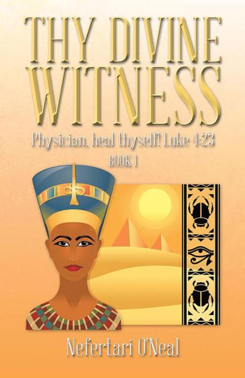 Cover of the book Thy Divine Witness by Nefertari O'Neal, Trafford Publishing