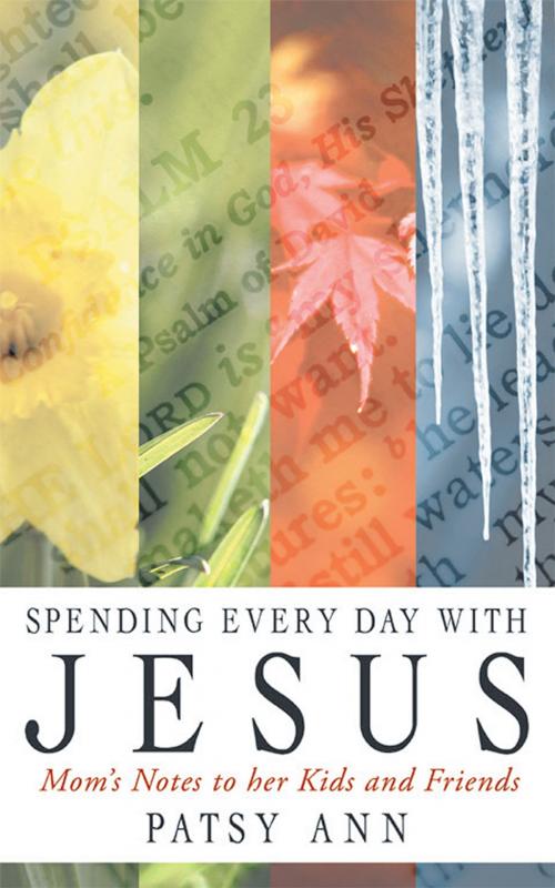 Cover of the book Spending Every Day with Jesus by Patsy Ann, WestBow Press