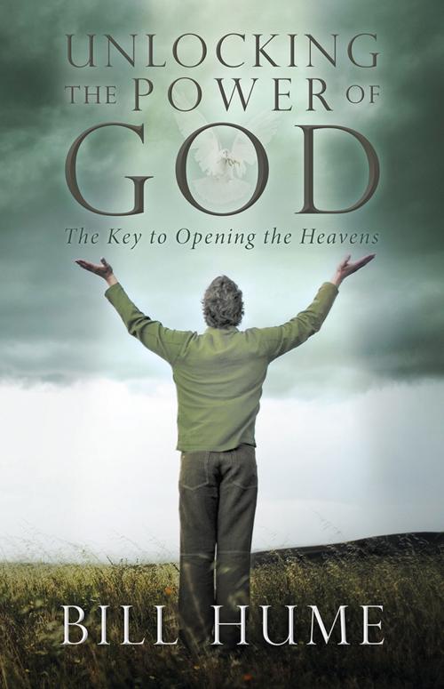 Cover of the book Unlocking the Power of God by Bill Hume, WestBow Press