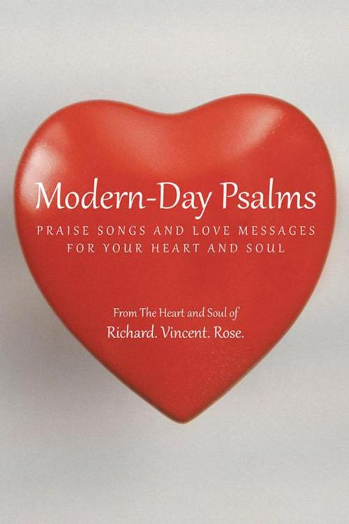 Cover of the book Modern-Day Psalms by Richard. Vincent. Rose, iUniverse