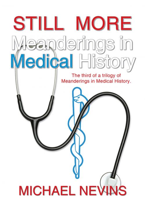 Cover of the book Still More Meanderings in Medical History by Michael Nevins, iUniverse