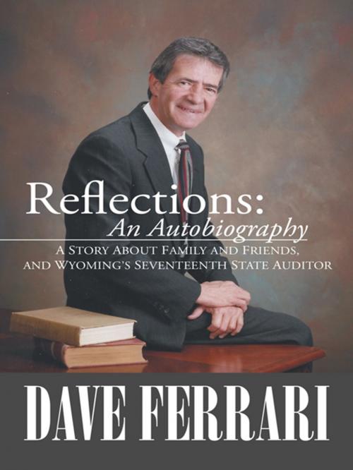 Cover of the book Reflections: an Autobiography by Dave Ferrari, iUniverse