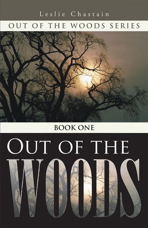 Cover of the book Out of the Woods by Leslie Chastain, iUniverse