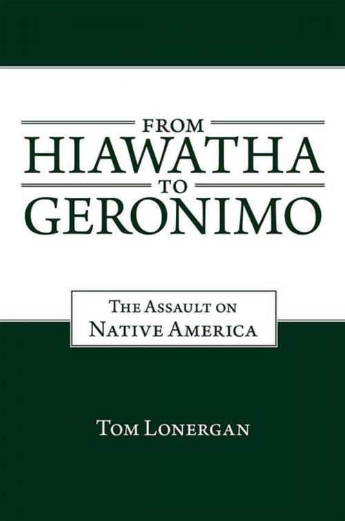 Cover of the book From Hiawatha to Geronimo by Tom Lonergan, iUniverse