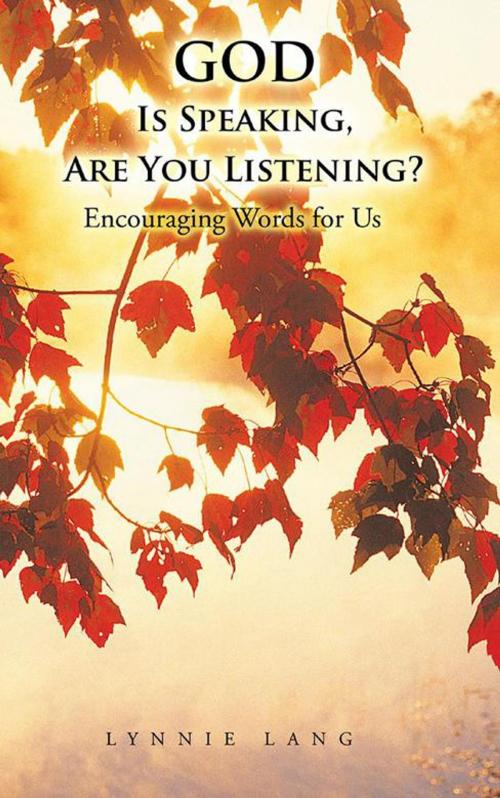 Cover of the book God Is Speaking, Are You Listening? by LYNNIE LANG, AuthorHouse