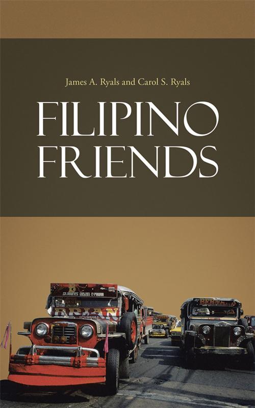 Cover of the book Filipino Friends by Carcl S. Ryals, James A. Ryals, AuthorHouse