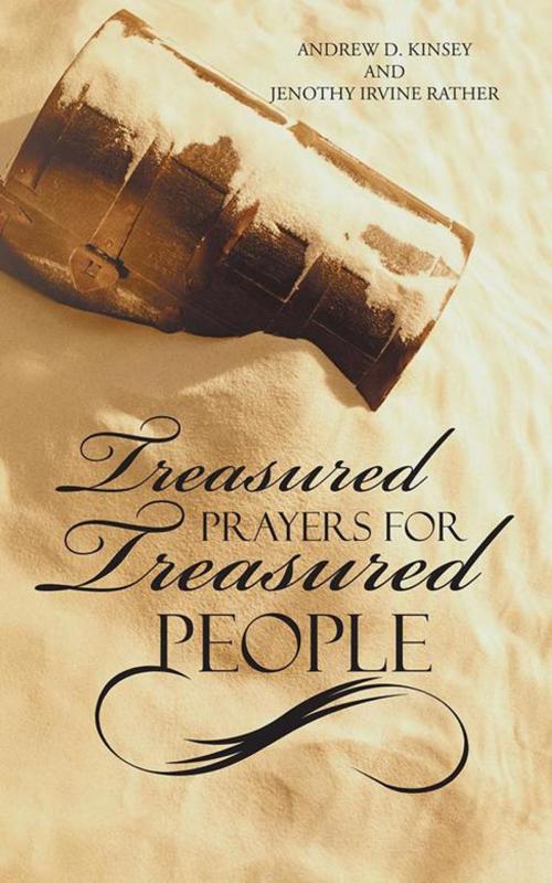 Cover of the book Treasured Prayers for Treasured People by Jenothy Irvine Rather, Andrew D. Kinsey, AuthorHouse
