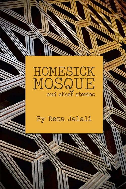 Cover of the book Homesick Mosque by Reza Jalali, Xlibris US