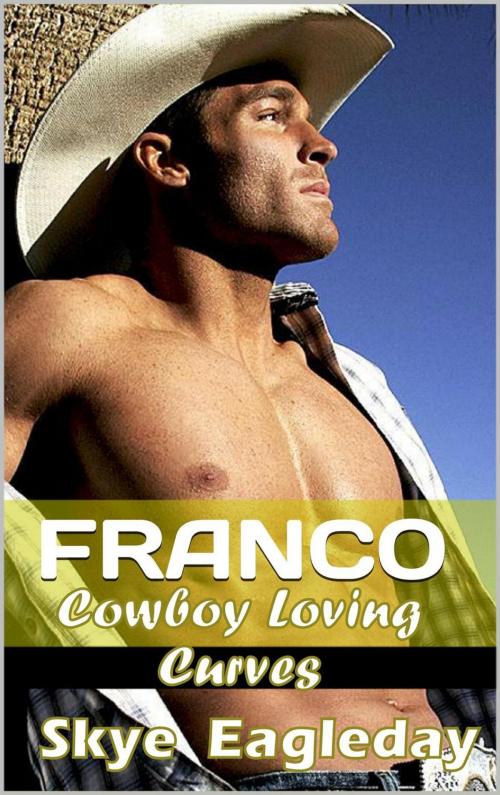 Cover of the book Franco (Cowboy Loving Curves) by Skye Eagleday, Skye Eagleday