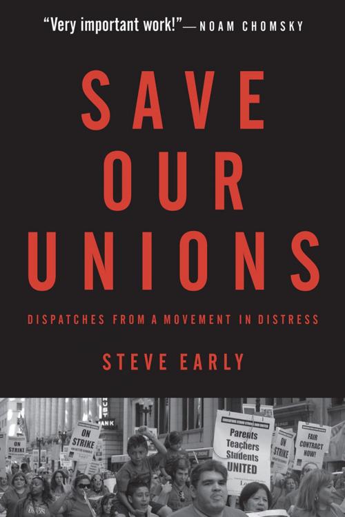 Cover of the book Save Our Unions by Steve Early, Monthly Review Press