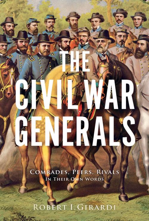 Cover of the book The Civil War Generals by Robert I. Girardi, Voyageur Press