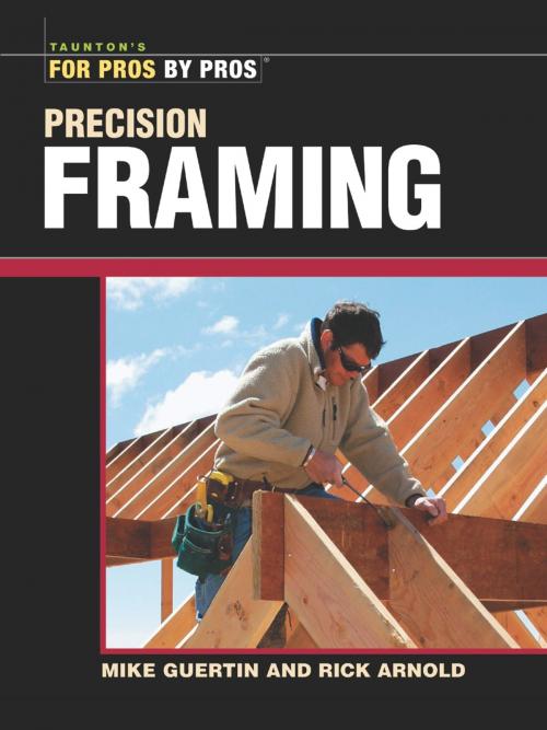 Cover of the book Precision Framing by Rick Arnold, Mike Guertin, Taunton Press