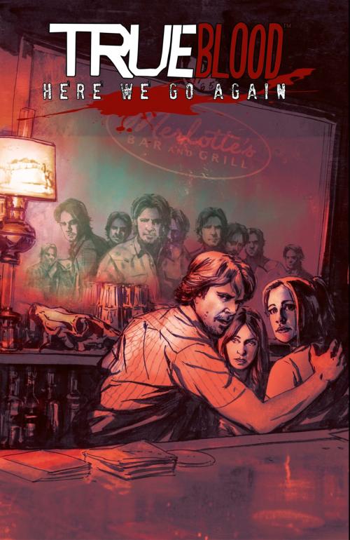 Cover of the book True Blood: Here We Go Again by McMillian, Michael; Gaydos, Michael; Lobel, Beni, IDW Publishing