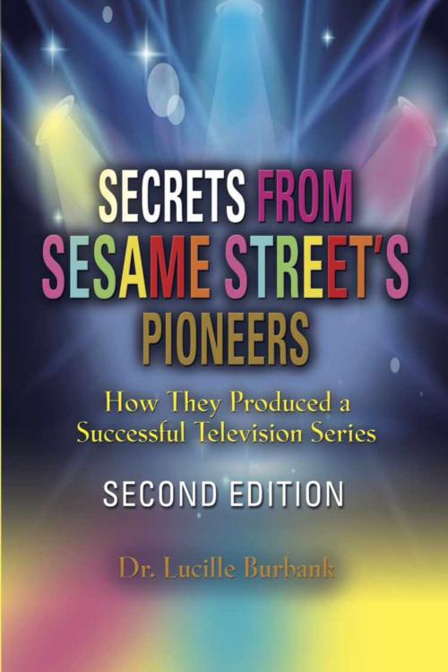 Cover of the book SECRETS FROM SESAME STREET'S PIONEERS by Dr. Lucille Burbank, BookLocker.com, Inc.