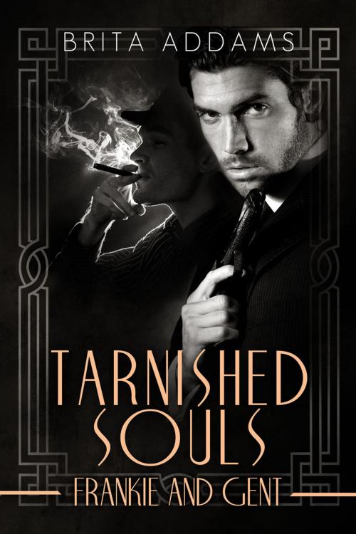 Cover of the book Tarnished Souls - Frankie and Gent by Brita Addams, Dreamspinner Press