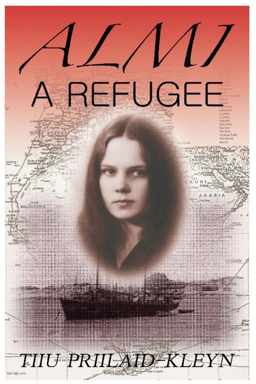 Cover of the book Almi, A Refugee by Tiiu Priilaid-Kleyn, Strategic Book Publishing & Rights Co.