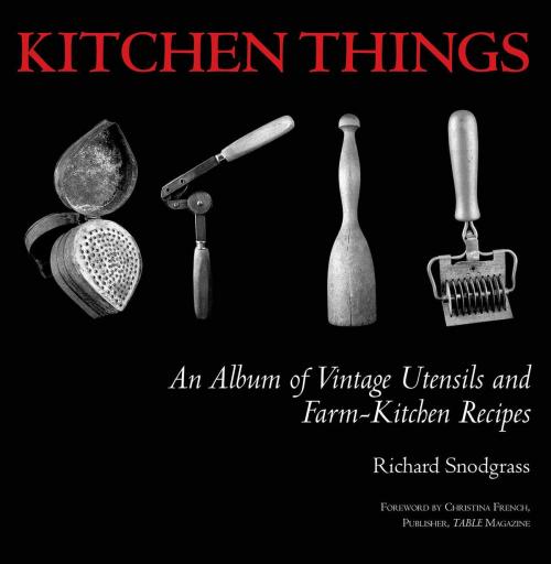 Cover of the book Kitchen Things by Richard Snodgrass, Skyhorse