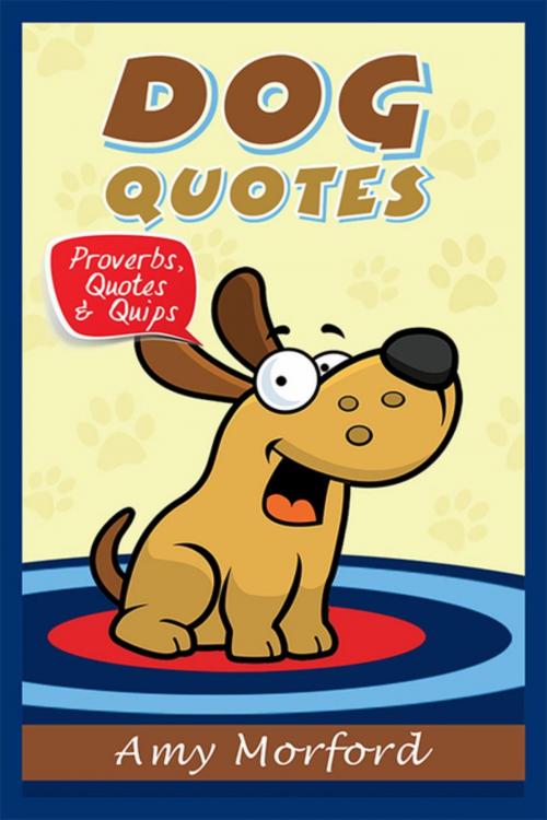 Cover of the book Dog Quotes by Amy Morford, Mojo Enterprises