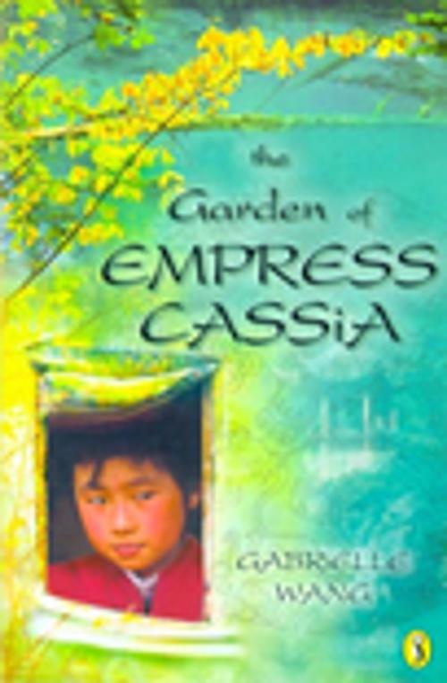 Cover of the book The Garden of Empress Cassia by Gabrielle Wang, Penguin Random House Australia