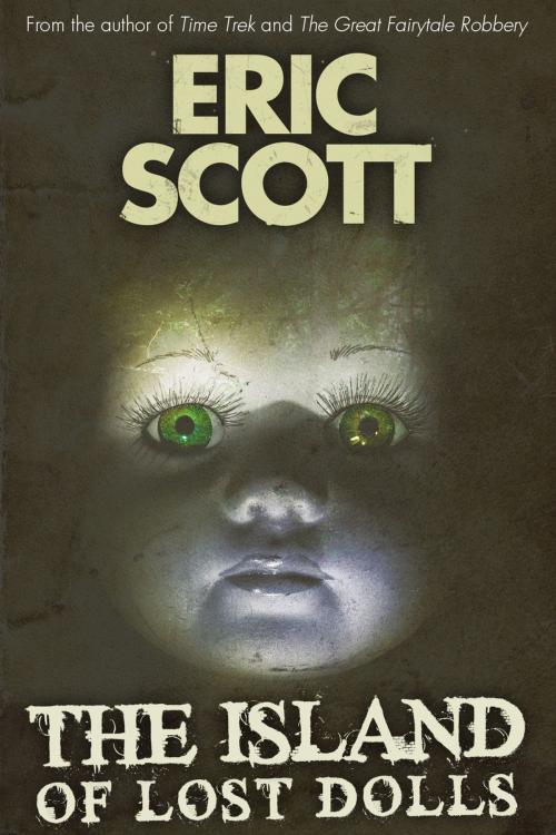 Cover of the book The Island of Lost Dolls by Eric Scott, Andrews UK