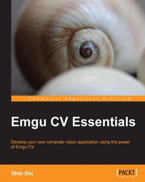 Cover of the book Emgu CV Essentials by Shin Shi, Packt Publishing