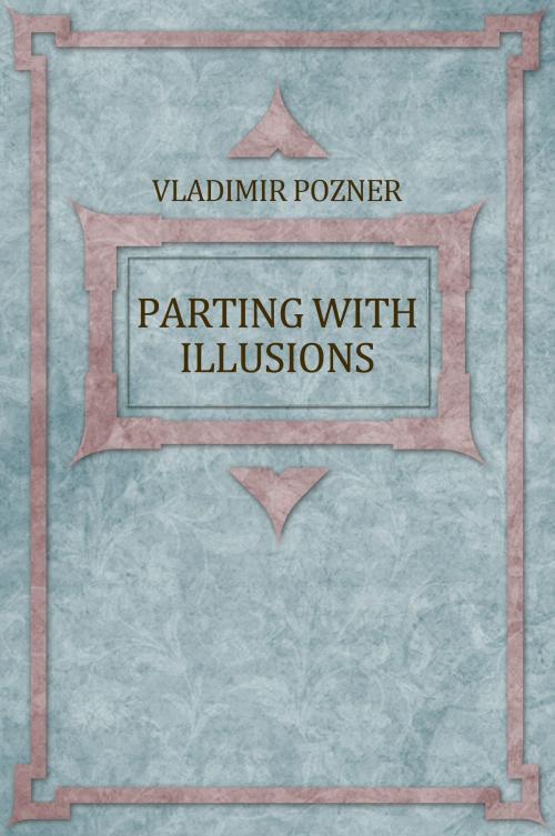 Cover of the book Parting With Illusions: Russian Language by Vladimir  Pozner, Glagoslav Distribution