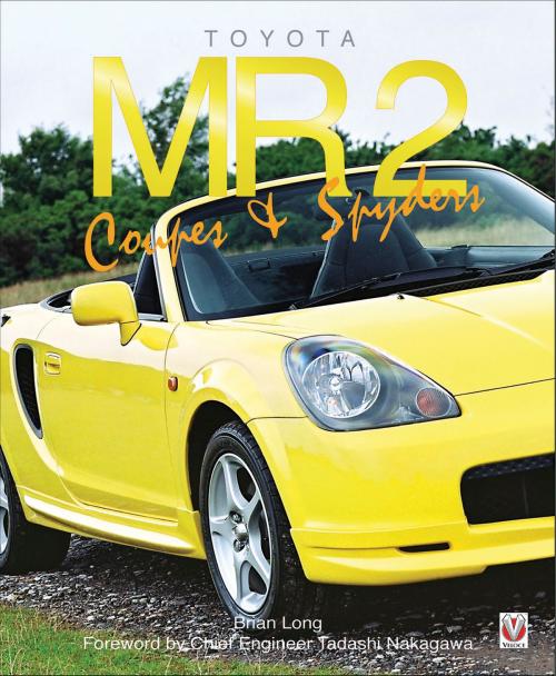 Cover of the book Toyota MR2 Coupe & Spyders by Brian Long, Veloce Publishing Ltd