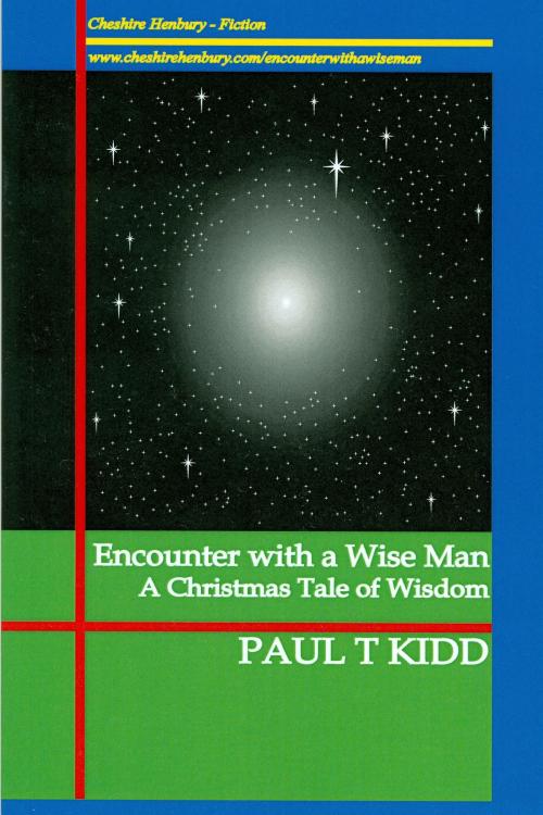 Cover of the book Encounter with a Wise Man: A Christmas Tale of Wisdom by Paul T. Kidd, Paul T. Kidd