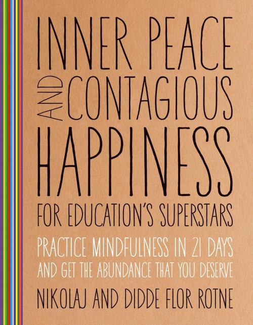 Cover of the book Inner Peace and Contagious Happiness for Education's Superstars by Didde Flor Rotne, Parallax Press
