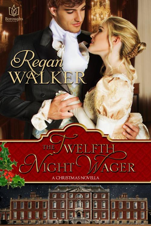 Cover of the book The Twelfth Night Wager by Regan Walker, Boroughs Publishing Group