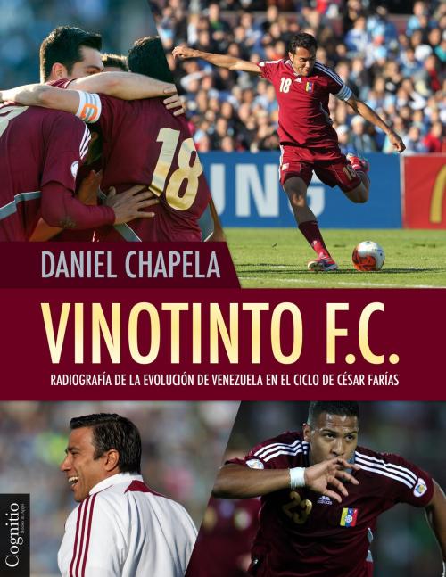 Cover of the book Vinotinto F.C. by Daniel Chapela, Cognitio LLC