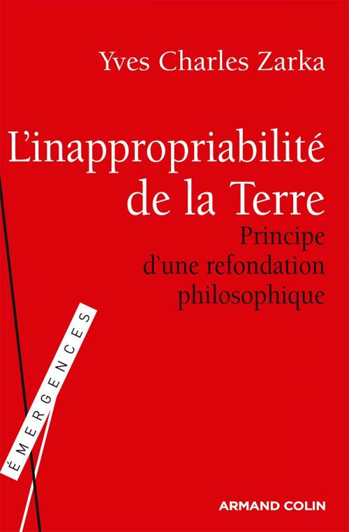 Cover of the book L'inappropriabilité de la Terre by Yves Charles Zarka, Armand Colin