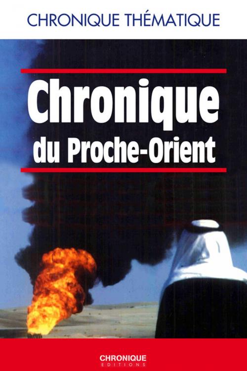 Cover of the book Chronique du proche Orient by Éditions Chronique, Éditions Chronique