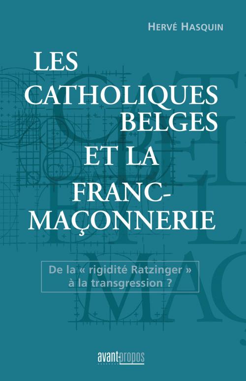 Cover of the book Les catholiques belges et la franc-maçonnerie by Hervé Hasquin, Avant-Propos